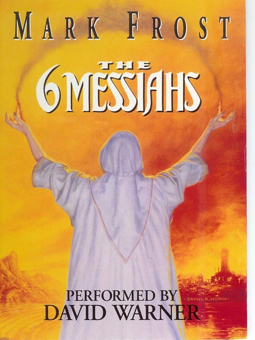 Title details for The 6 Messiahs by Mark Frost - Available